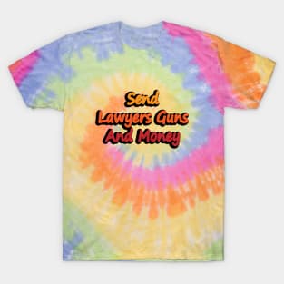 Send Lawyers Guns And Money - fun quote T-Shirt